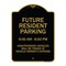 Signmission Designer Series-Future Resident Parking 9:00-6:00 Black & Gold Alum, 24" x 18", BG-1824-9975 A-DES-BG-1824-9975 - alternate 1